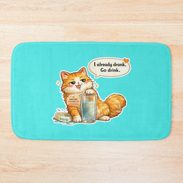 Item preview, NAGGING CAT LaMaisonOfMY I ALREADY DRANK, GO DRINK. COLLECTION | AQUA Edition | No.01 designed and sold by LaMaisonOfMY.