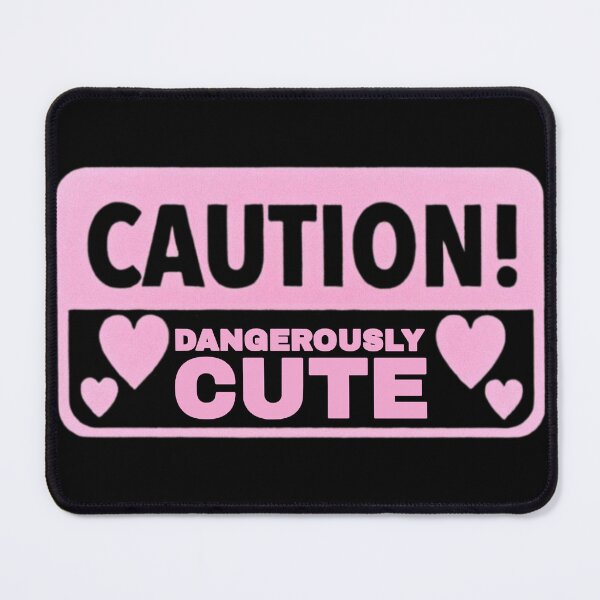 Item preview, Caution Dangerously Cute designed and sold by PopBubbleShop.