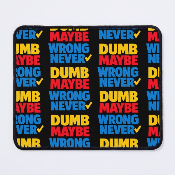Item preview, Dumb Maybe Wrong Never Sarcastic Funny Quote designed and sold by TeeTimeTreasure.