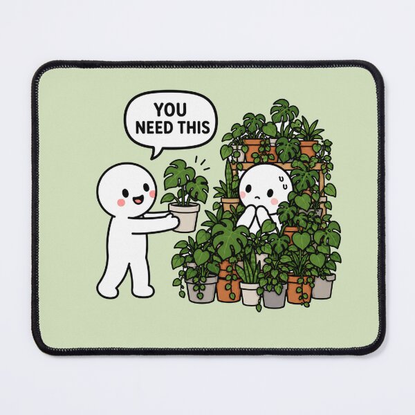 Item preview, You Need This Plant Meme designed and sold by MonkiFlipp.