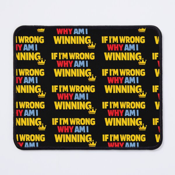 Item preview, If I'm Wrong Why Am I Winning Funny Quote designed and sold by TeeTimeTreasure.
