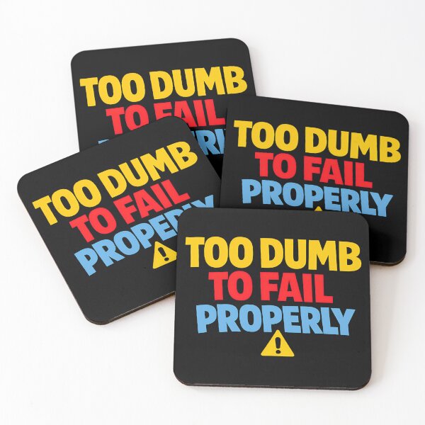Item preview, Too Dumb To Fail Properly Funny Sarcastic Quote designed and sold by TeeTimeTreasure.