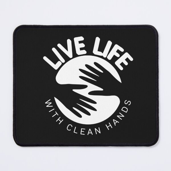 Item preview, Live Life With Clean Hands designed and sold by Bubpat.