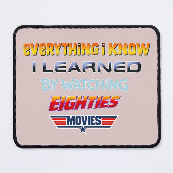 Item preview, 80s Movies - Everything I know I learned by watching eighties movies designed and sold by Presents For The Dead.