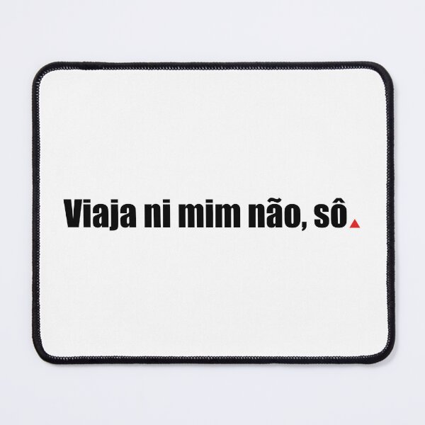 Item preview, Viaja ni Mim Não, Sô | Funny Mineirês Belo Horizonte designed and sold by paulo silveira.