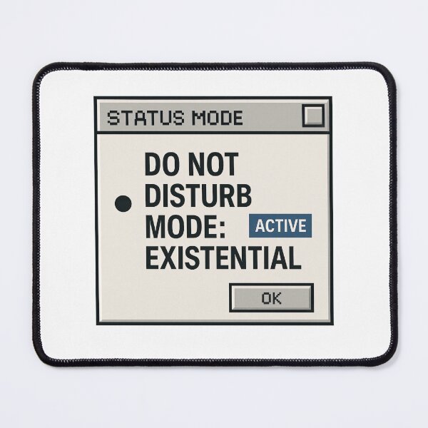 Item preview, Do Not Disturb: Existential Mode Active designed and sold by Mad Factory Designs.