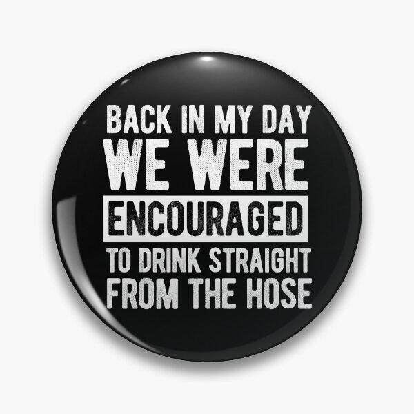 Item preview, DRINK FROM THE HOSE designed and sold by Mclickster.