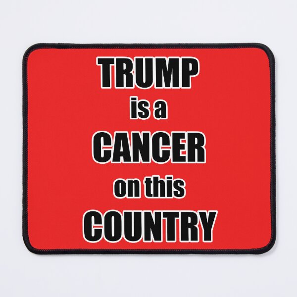 Item preview, Trump Is A Cancer On This Country designed and sold by GaffaDesigns.