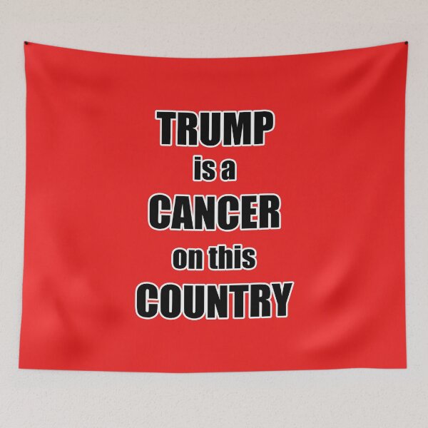 Item preview, Trump Is A Cancer On This Country designed and sold by GaffaDesigns.