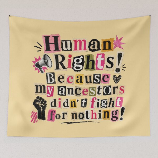 Item preview, Human Rights Because My Ancestors Didn’t Fight for Nothing – Powerful Activist Graphic Design designed and sold by TheStephanieRome.