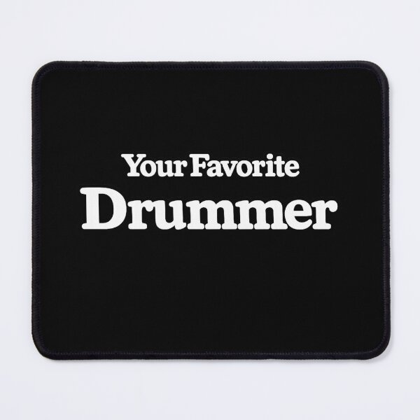 Item preview, Your Favorite Drummer designed and sold by DIRTYDUNNZ.