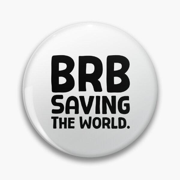 Item preview, BRB Saving The World - B_1 designed and sold by AhmedHelal8395.