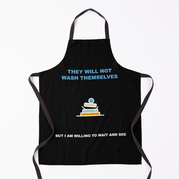 Item preview, They Will Not Wash Themselves Funny Kitchen Procrastination designed and sold by bonuspost.