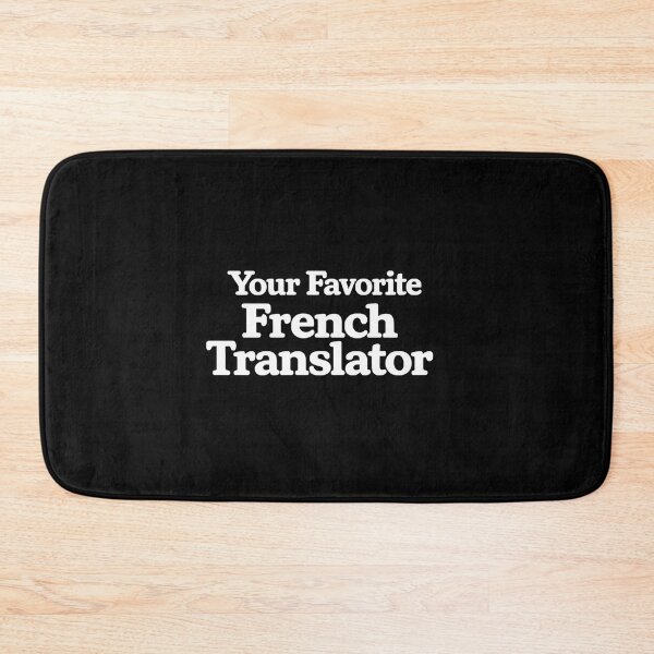 Item preview, Your Favorite French Translator designed and sold by DIRTYDUNNZ.