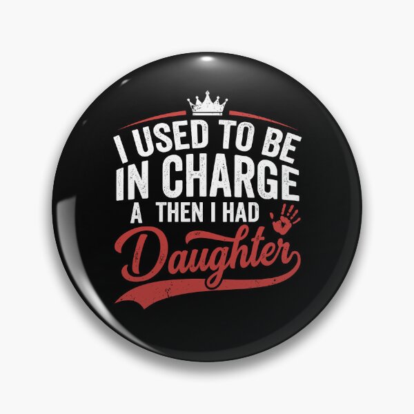 Item preview, I Used to Be in Charge Had A Daughter designed and sold by Antdoodle.