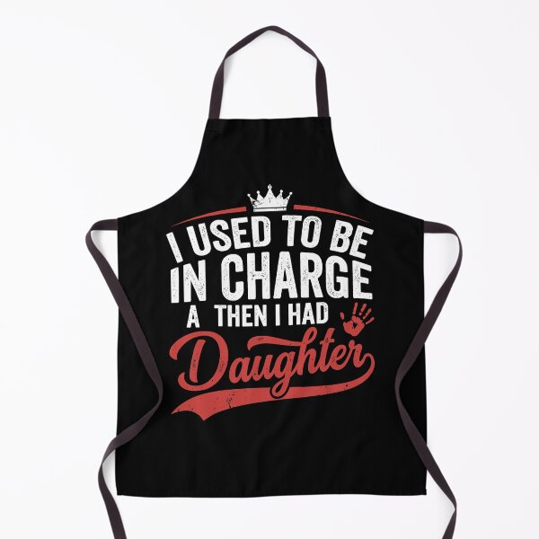 Item preview, I Used to Be in Charge Had A Daughter designed and sold by Antdoodle.