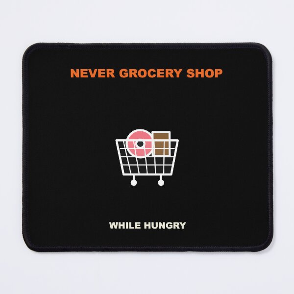 Item preview, Never Grocery Shop While Hungry Funny Food Meme designed and sold by bonuspost.
