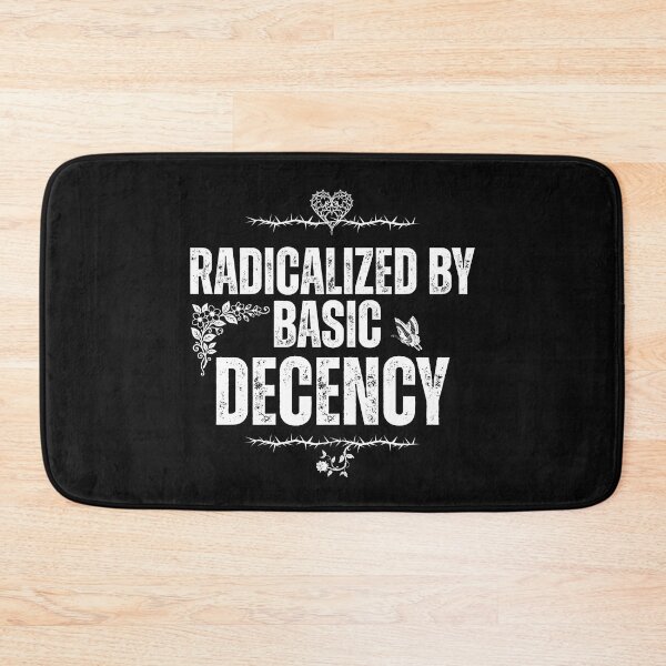 Item preview, Radicalized By Basic Decency Democratic Socialist Political Design designed and sold by EarthArtDesigns.