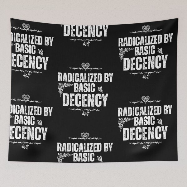 Item preview, Radicalized By Basic Decency Democratic Socialist Political Design designed and sold by EarthArtDesigns.