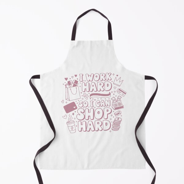 Item preview, I Work Hard So I Can Shop Hard designed and sold by Auchi_Verse.