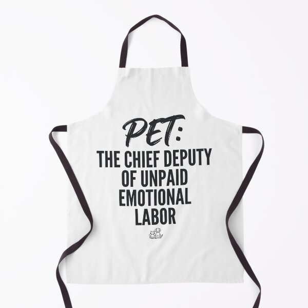 Item preview, Pet Chief Deputy Unpaid Emotional Labor Funny Quote designed and sold by CH-4TEE.