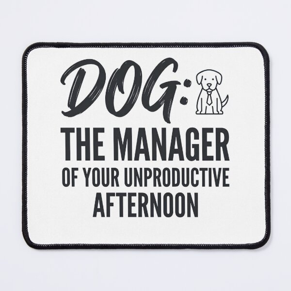 Item preview, Dog Manager Of Your Unproductive Afternoon Funny Quote designed and sold by CH-4TEE.