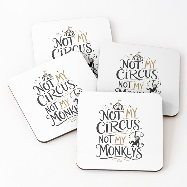 Item preview, Not My Circus Not My Monkeys - Witty Sarcastic Quote T-Shirt designed and sold by Aliplus+.
