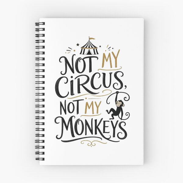 Item preview, Not My Circus Not My Monkeys - Witty Sarcastic Quote T-Shirt designed and sold by Aliplus+.