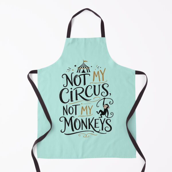 Item preview, Not My Circus Not My Monkeys - Witty Sarcastic Quote T-Shirt designed and sold by Aliplus+.