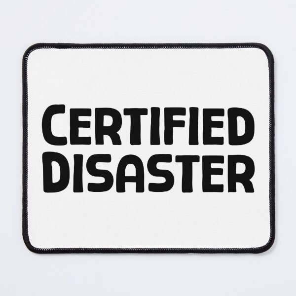 Item preview, Certified Disaster - B_1 designed and sold by AhmedHelal8395.