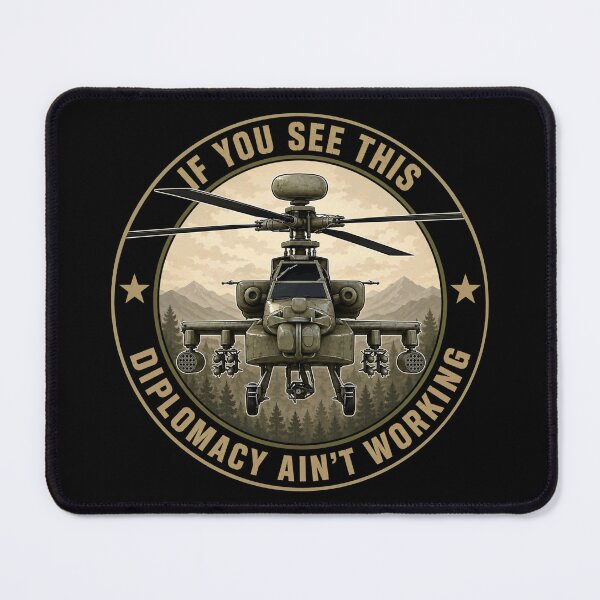 Item preview, AH-64 Apache Helicopter Diplomacy Military Aviation Joke designed and sold by MilitaryMart.