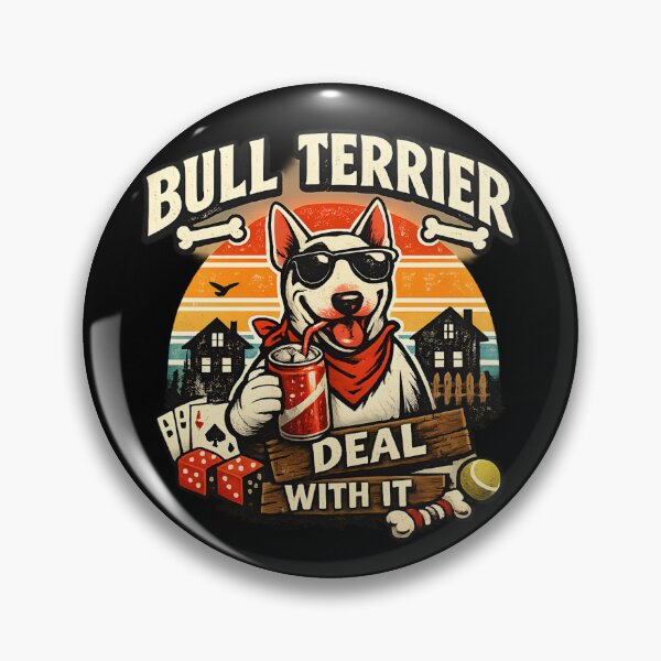 Item preview, Bull Terrier - Deal With It designed and sold by SidTastic .