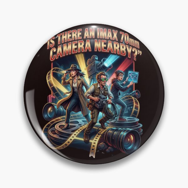 Item preview, Is There an IMAX 70mm Camera Nearby designed and sold by  ViralVisionsCreating .