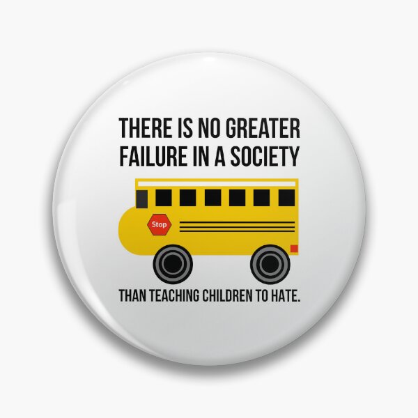Item preview, There is no greater failure in a society than teaching children to hate. designed and sold by Rachel the Artist .