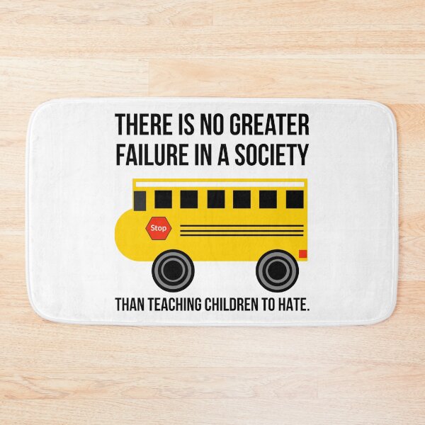 Item preview, There is no greater failure in a society than teaching children to hate. designed and sold by Rachel the Artist .
