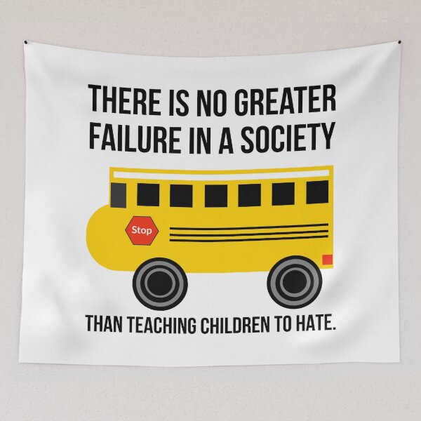 Item preview, There is no greater failure in a society than teaching children to hate. designed and sold by Rachel the Artist .