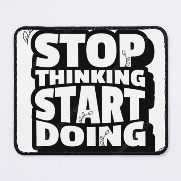 Item preview, Stop Thinking Start Doing Motivational designed and sold by ArhaanFashions.
