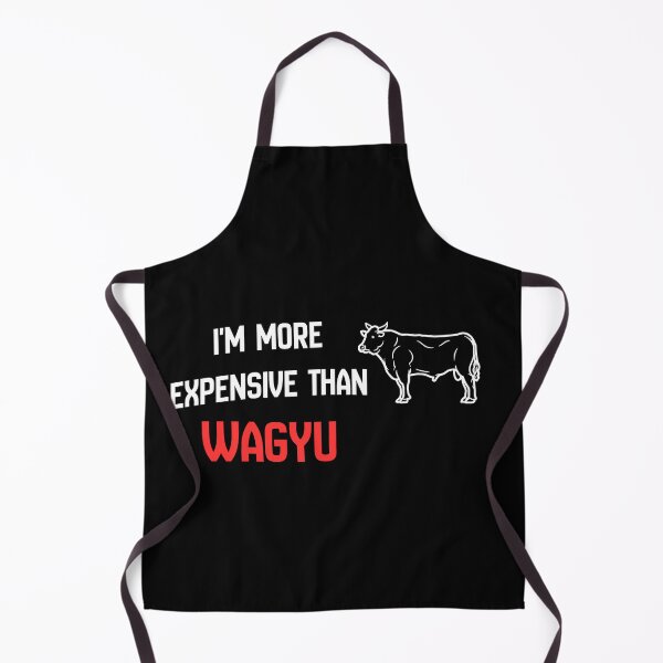 Item preview, Im More Expensive Than Wagyu Funny designed and sold by DRABaBdesign.