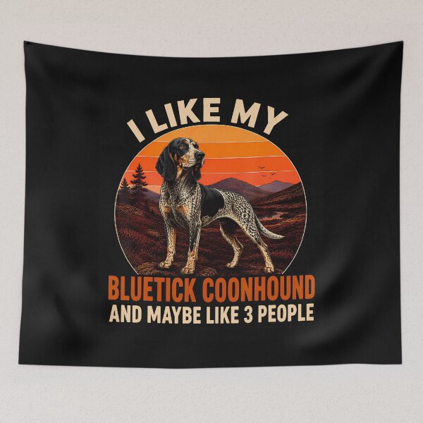 Item preview, I Like My Bluetick Coonhound And Maybe 3 People designed and sold by SylviaAlana.