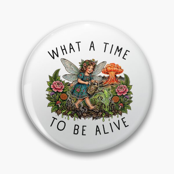 Item preview, What A Time To Be Alive - Funny Apocalypse Fairy Garden Dark Humor Goblincore designed and sold by Neurospicy Trolls.