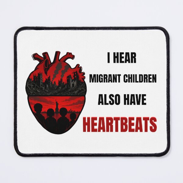Item preview, I Hear Migrant Children Also Have Heartbeats - Pro Immigration Human Rights Design designed and sold by Neurospicy Trolls.