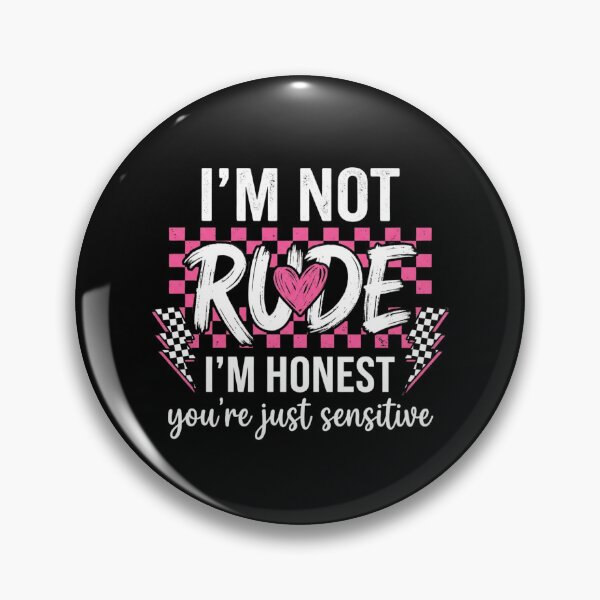 Item preview, Im Not Rude Im Honest Youre Just Sensitive Sarcastic Funny Quote Graphic Design designed and sold by raedattia.