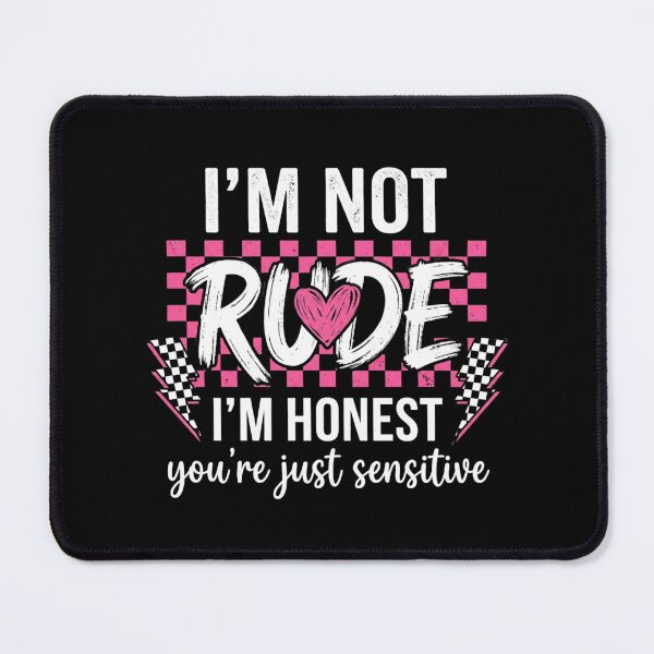 Item preview, Im Not Rude Im Honest Youre Just Sensitive Sarcastic Funny Quote Graphic Design designed and sold by raedattia.