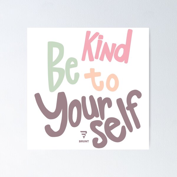 Item preview, Be Kind to Yourself | Self Love Inspirational Quote designed and sold by BRUNTadventures.