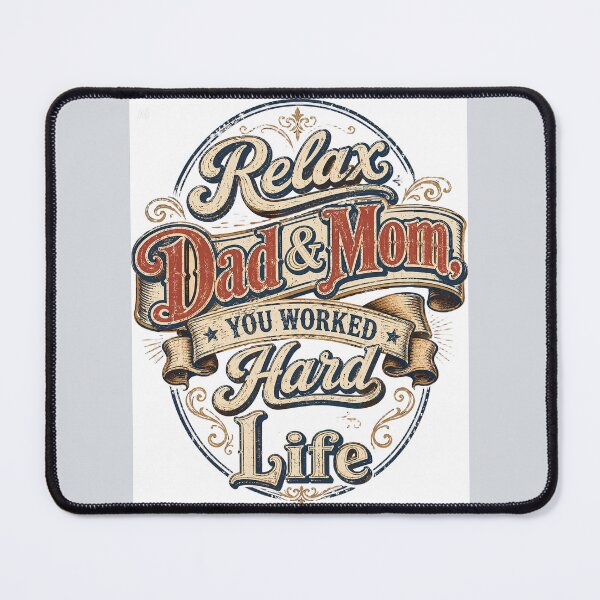 Item preview, Relax Dad Mom You Worked Hard-V3 designed and sold by CHIEF-HAT STORE.