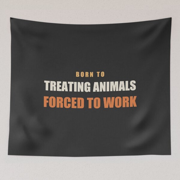 Item preview, Born To Treating Animals Forced To Work - Veterinarian designed and sold by RetroThreadWorks.