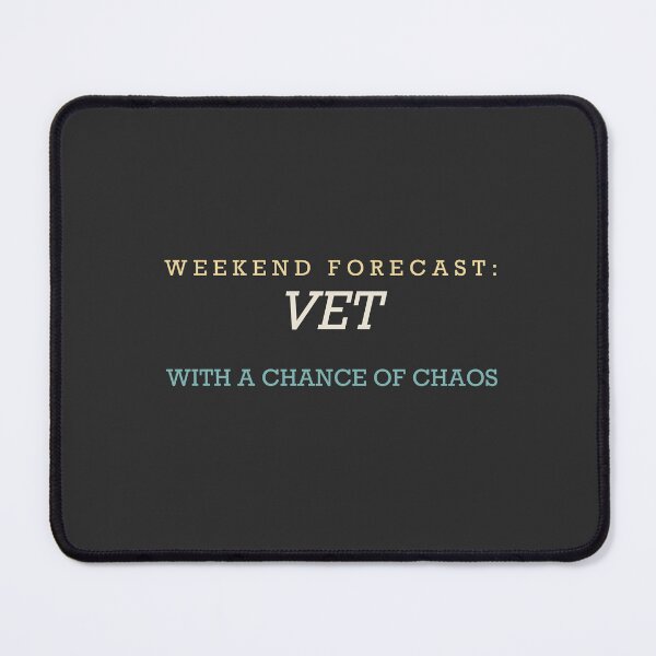 Item preview, Weekend Forecast: Vet With A Chance Of Chaos - Veterinarian designed and sold by RetroThreadWorks.