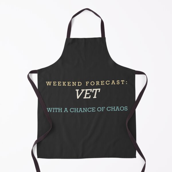 Item preview, Weekend Forecast: Vet With A Chance Of Chaos - Veterinarian designed and sold by RetroThreadWorks.