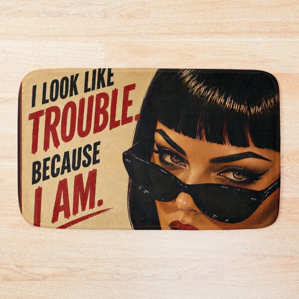 Item preview, I Look Like Trouble Because I Am – Retro Vintage Femme Fatale Attitude Design designed and sold by obstinator.