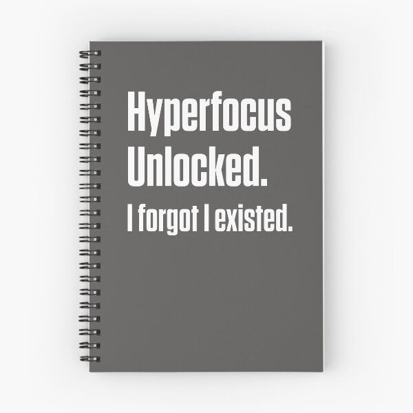 Item preview, Hyperfocus Unlocked Forgot I Existed AuDHD ADHD designed and sold by Notty DOT.